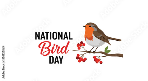 National Bird Day celebration graphic featuring a beautiful robin perched on a tree branch decorated with bright red berries.