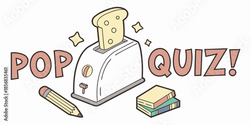 Playful Pop Quiz Illustration with Toaster and School Supplies