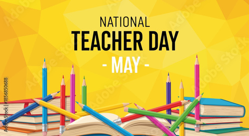 National Teacher Day May Holiday Celebration with Books and Pencils