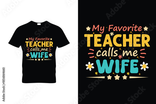 My Favorite Teacher Calls Me Wife Funny Groovy Teacher T Shirt