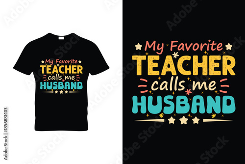 My Favorite Teacher Calls Me Husband Funny Groovy Teacher T Shirt