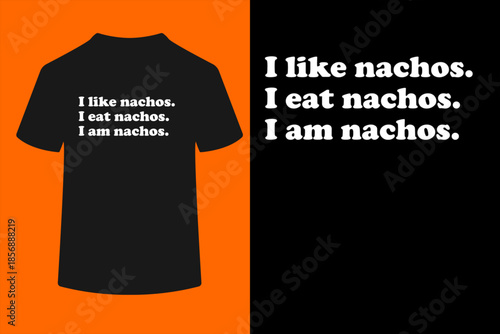 Nachos or Nacho Lover Men Women Girls Boys T-Shirt