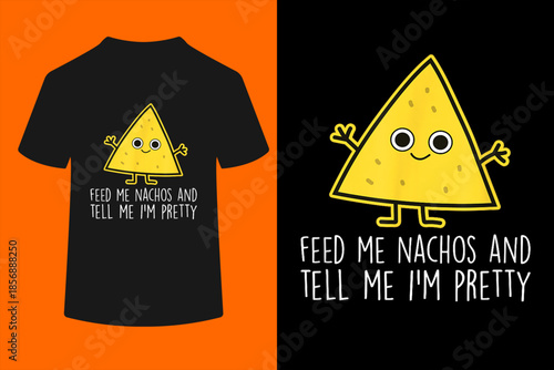 Feed Me Nachos - Nacho Mexico Fast Food Funny Nachos T-Shirt
