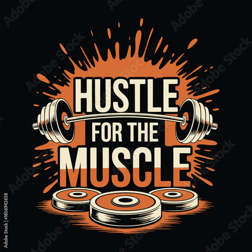 Hustle For The Muscle Retro Style Gym and Weightlifting Illustration.