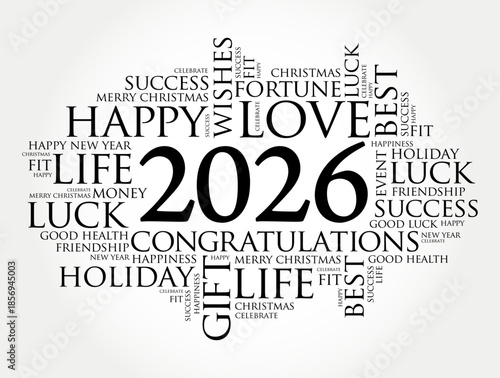 2026 surrounded by uplifting words such as love, life, success, holiday, gift, luck, friendship, congratulations, best, happiness, money, event, celebrate, good health in a warm celebratory layout