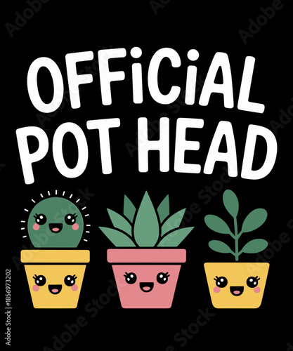 Indoor Gardener Funny Kawaii Cactus Succulents Pothead