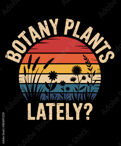 Retro Vintage Botany Plants Lately Funny House Plant Garden