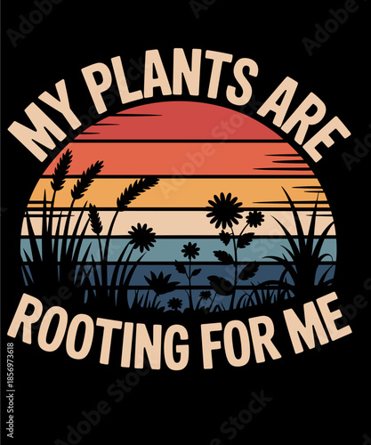 Retro Vintage My Plants Are Rooting For Me Plant Lover Funny