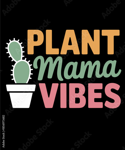 Funny Plant Mama Indoor Gardening Mom Plant