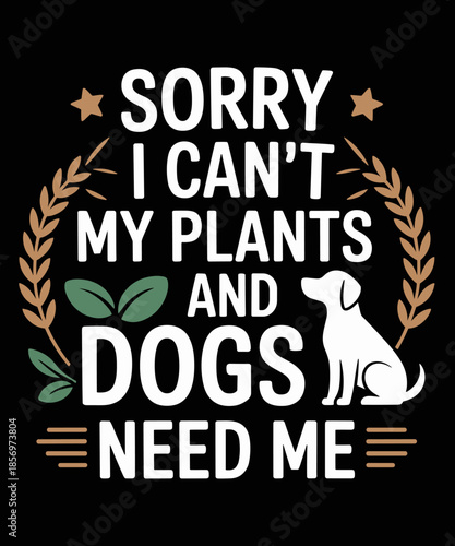 Plants and Dog Lover Gardener Funny Gardening