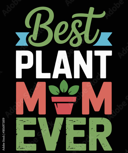 Plant Lover Mom Best Gardener Mother