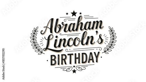 Abraham Lincoln's birthday celebration decorative typography design  