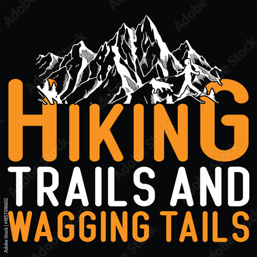 Hiking Trails And Wagging Tails T shirt Design