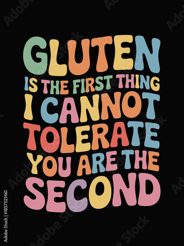 A colorful, humorous typographic design expresses dislike for gluten and a person.