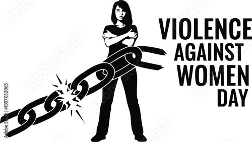 Flat silhouette vector close up standing woman breaking heavy chain with crossed arms beside violence against women day typography bold monochrome protest poster powerful message activism