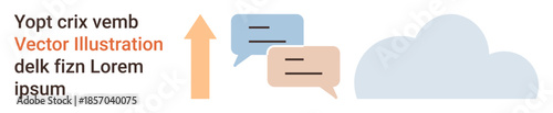 Communication, teamwork, social media, growth, technology, cloud computing. Two speech bubbles and an upward arrow next to a cloud. Communication and teamwork concept
