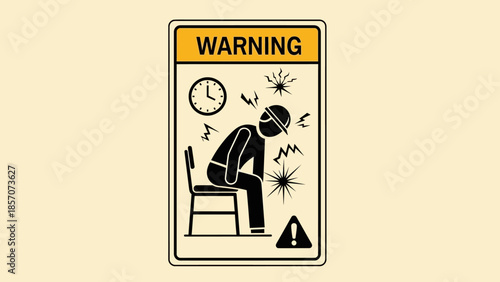 A warning sign depicting a stick figure person sitting on a chair, surrounded by symbols of stress, fatigue, and danger, indicating potential health risks or hazardous conditions.