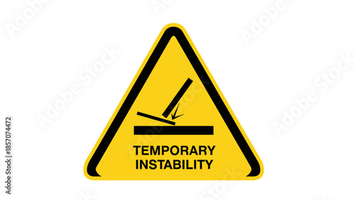 A yellow triangular warning sign with a black border and a pictogram showing an object tilting, accompanied by the text "TEMPORARY INSTABILITY" on a white background.