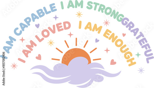Positive affirmations I am capable strong grateful loved and enough quote design.