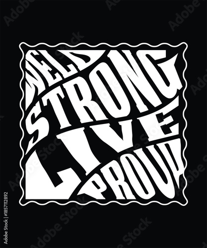 Weld strong live proud motivational welder t shirt design