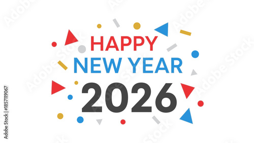 Flat lay of Happy New Year 2026 text with colorful confetti and flags on a white background, conveying a celebratory mood.