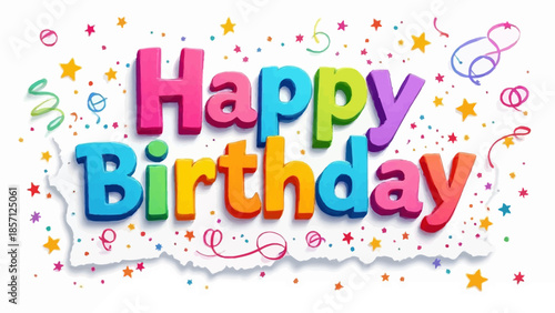Colorful happy birthday typography design with playful letters, confetti, stars, and streamers on white background. Festive illustration perfect for celebration themes