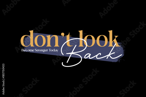 streetwear graphic design t-shirt design Don't Look Back Motivational Typography