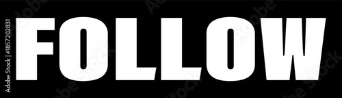 White on black lettering FOLLOW text sticker