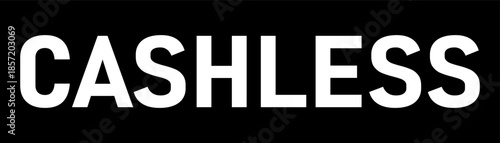 White on black Cashless text banner