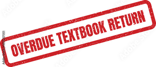 Rectangular grunge stamp mark highlighting an overdue textbook return for library systems and educational institution alerts