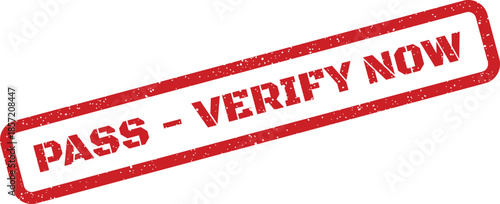 Red distressed rubber stamp icon with text PASS VERIFY NOW in grunge style for document approval