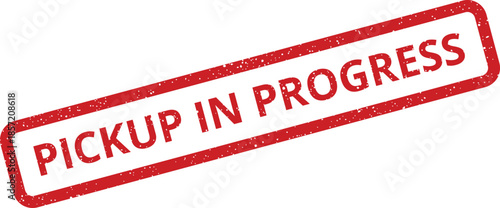 Red distressed rubber stamp indicating an item pickup currently in progress, useful for tracking logistical stages and updates