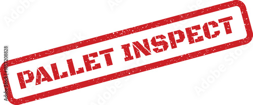 Red distressed rubber stamp with PALLET INSPECT text, highlighting the need for thorough quality checks in logistics