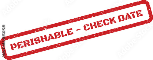 Red grunge effect stamp indicating perishable goods and important check date reminder for consumers
