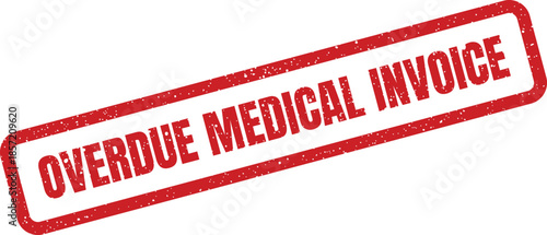 Red grunge rubber stamp impression displaying overdue medical invoice notification on a plain surface