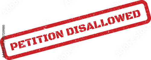 Red grunge rubber stamp mark indicating a petition has been disallowed in official document work