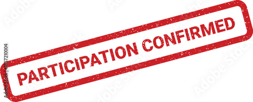 Red grunge rubber stamp mark with PARTICIPATION CONFIRMED text in a distressed texture effect