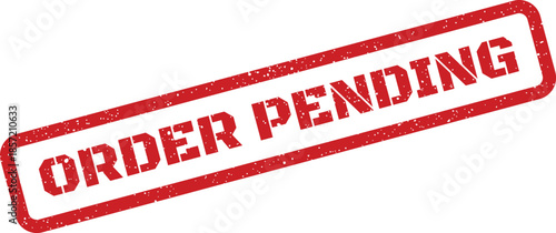 Red grunge textured rubber stamp indicating an order pending status awaiting action or review