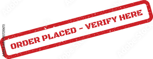 Red grunge textured stamp indicating an order placed and requiring additional verification action