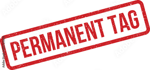 Red rectangular grungy stamp with the text PERMANENT TAG indicating a lasting identification mark or label