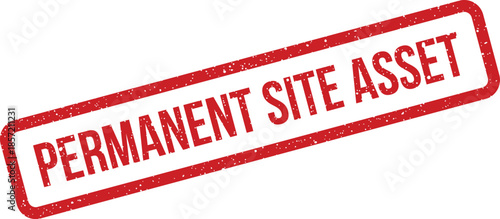 Red rectangular rubber stamp texture with the phrase permanent site asset for valuable enduring property identification