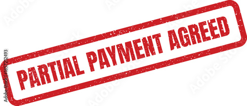 Red textured rubber stamp with the message PARTIAL PAYMENT AGREED for financial and business transactions illustration