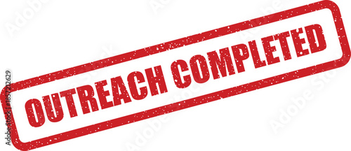 Red vintage style rubber stamp with OUTREACH COMPLETED text, denoting the finalization of communication efforts