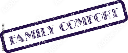 Official FAMILY COMFORT rubber stamp mark symbolizing solace and contentment at home