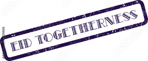 Classic purple distressed rubber stamp featuring the meaningful phrase Eid Togetherness for communal festivities