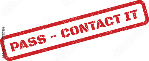 Textured red rectangular stamp with bold text PASS CONTACT IT indicating technical validation requiring support department contact