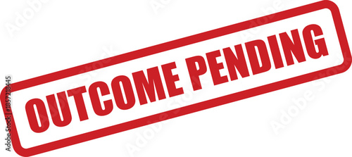 Textured red stamp showing OUTCOME PENDING message, signifying a decision or result is yet to be determined