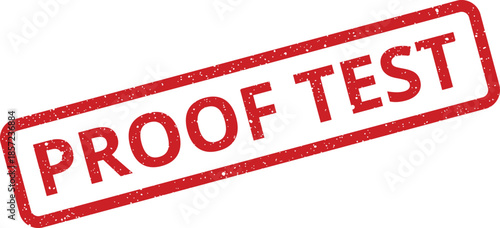 A distressed red rectangular rubber stamp showing the words PROOF TEST in uppercase text
