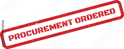 A grunge style rubber stamp impression with the words Procurement Ordered confirming a purchasing command