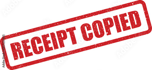 A prominent red grunge rubber stamp text RECEIPT COPIED for indicating duplication of important financial documents